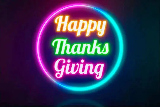 Thanks Giving Neon Sign | The Importance of Glow in Society