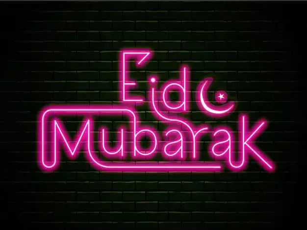 Eid Mubarak Neon Sign | Unraveling the Importance of Eid Festival