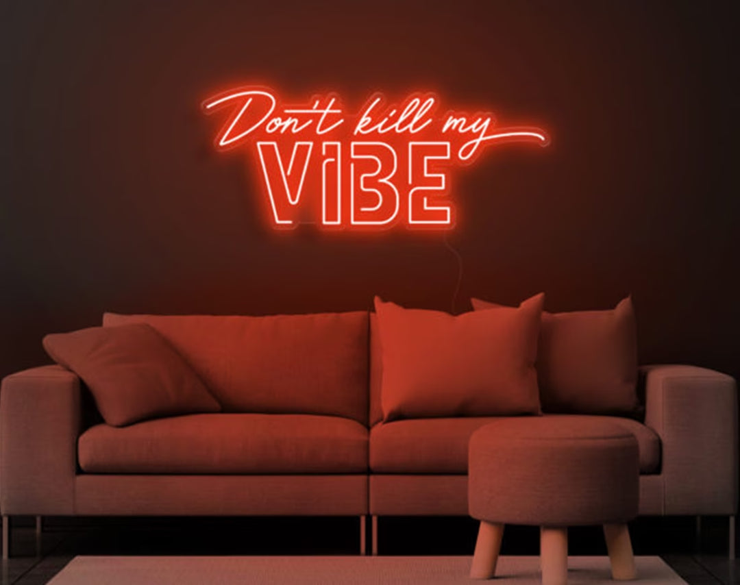 Don’t Kill My VIBE Valentine's Day Neon Sign