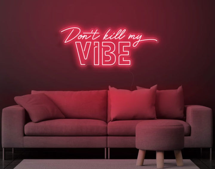 Don’t Kill My VIBE Valentine's Day Neon Sign