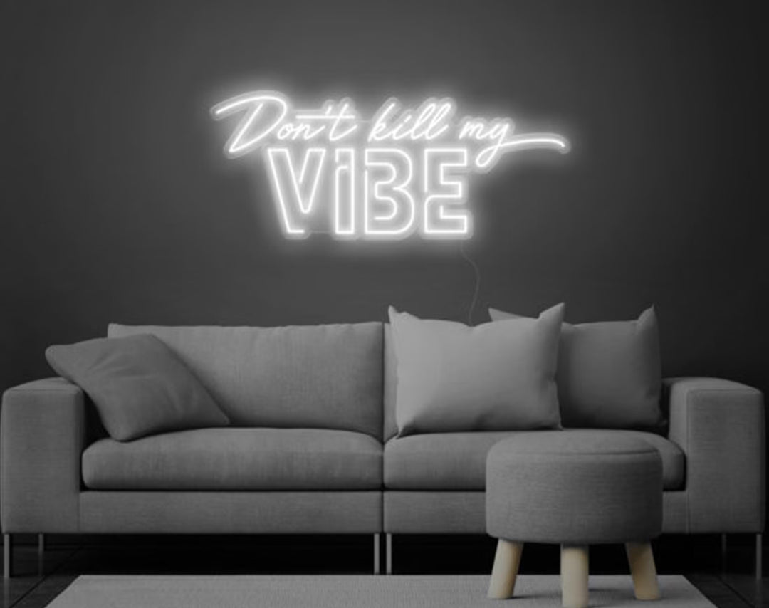 Don’t Kill My VIBE Valentine's Day Neon Sign