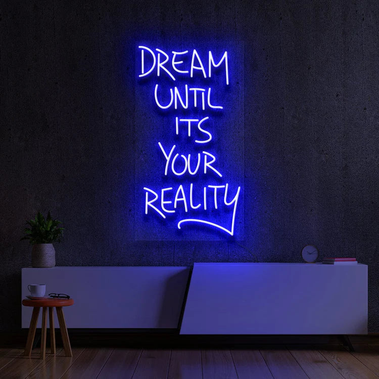 Dream Until It's Your Reality Trendy Neon Sign - Inspire Your Journey - ManhattanNeons