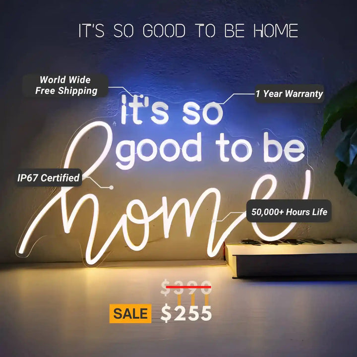 It's So Good to Be Home Neon Sign | Embrace the Warmth of Your Space - from manhattonneons.com.