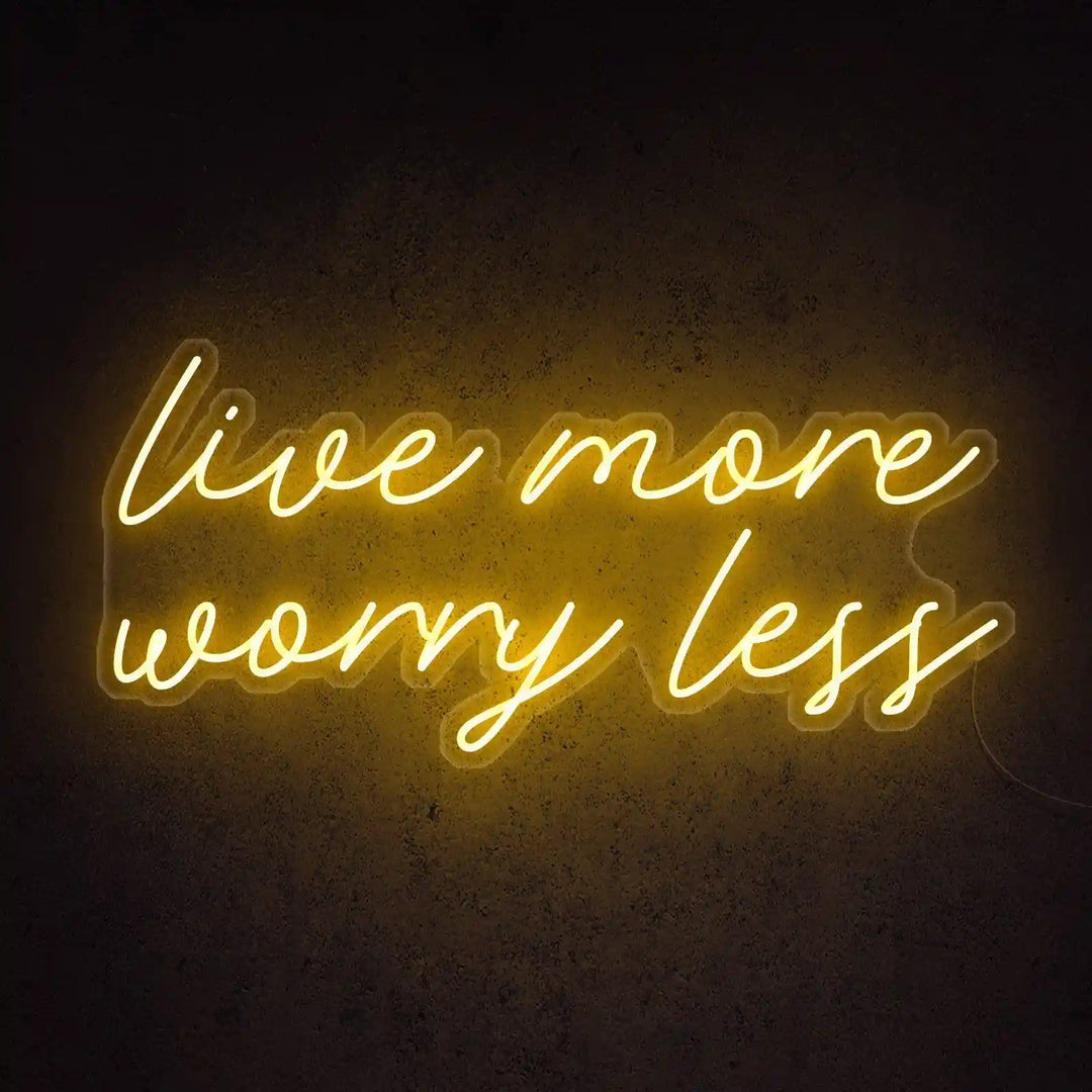 Live More Worry Less Neon Sign | Radiate Positivity - from manhattonneons.com.