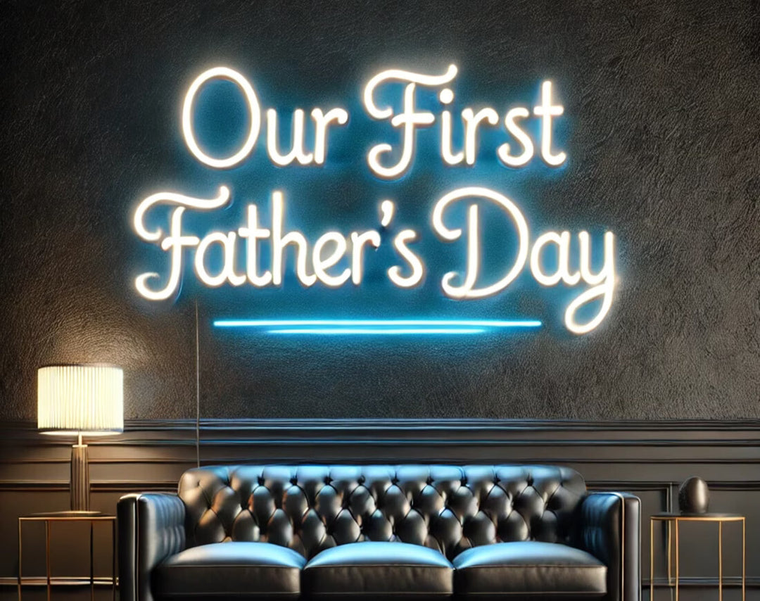 Our First Father's Day Neon Sign by manhattanneons.com - Celebrate your first Father's Day with this LED Neon Sign.