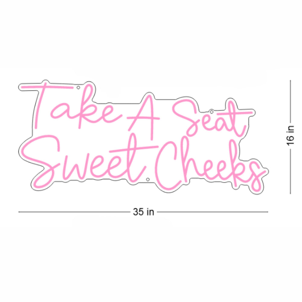Take a seat sweet cheeks Neon Sign ManhattanNeons