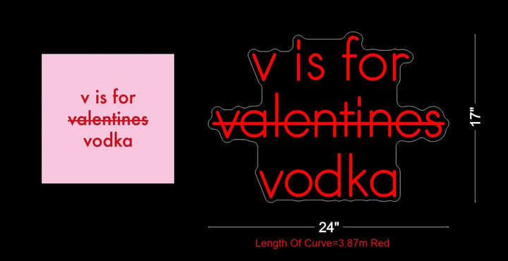 v is for Valentines & vodka neon sign - ManhattanNeons