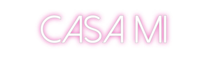 Customized Neon Sign: Casa Mi