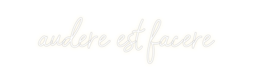 Customized Neon Sign: audere est fa...