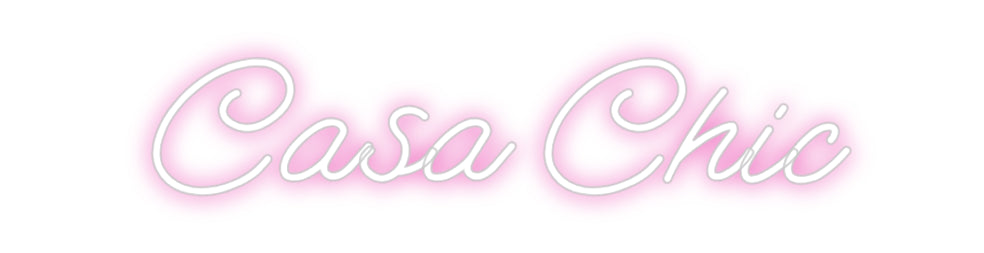 Customized Neon Sign: Casa Chic