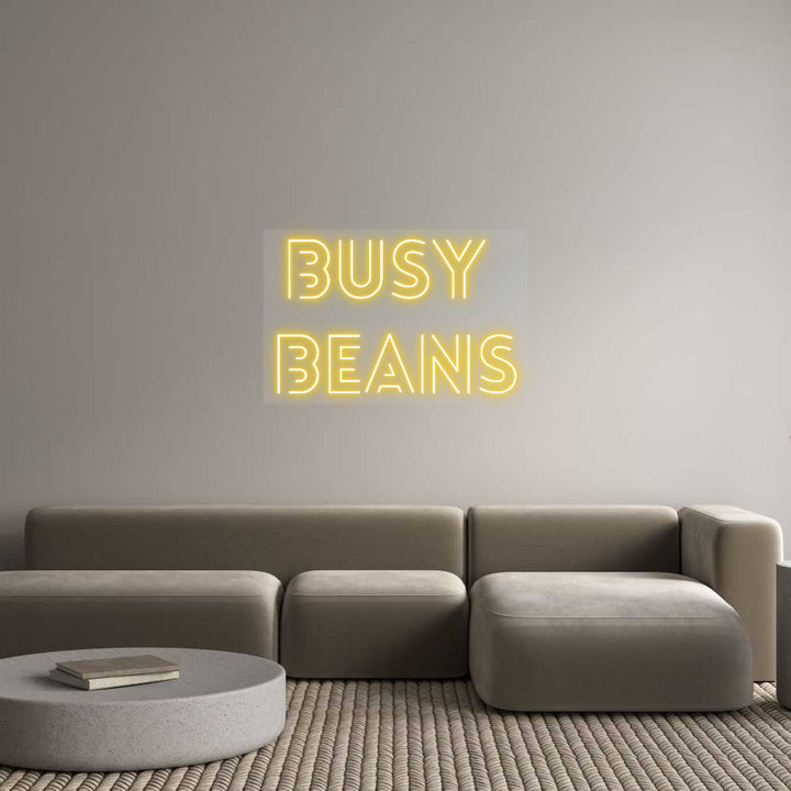 Customized Neon Sign: Busy 
Beans
