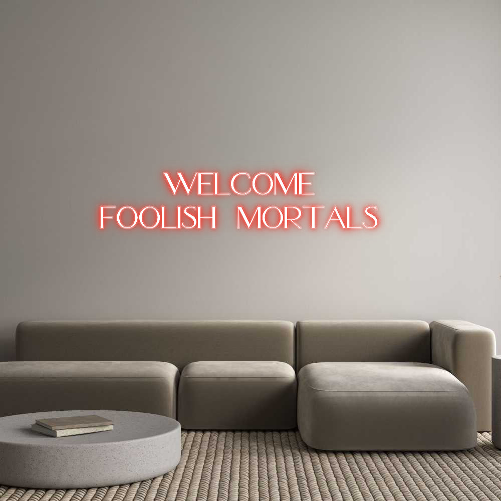 Customized Neon Sign: Welcome 
Foo...