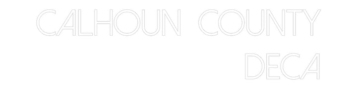 Customized Neon Sign: Calhoun Count...