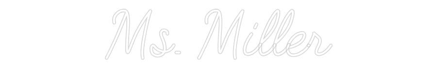Customized Neon Sign: Ms. Miller