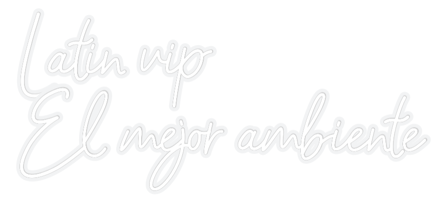 Customized Neon Sign: Latin vip
El...