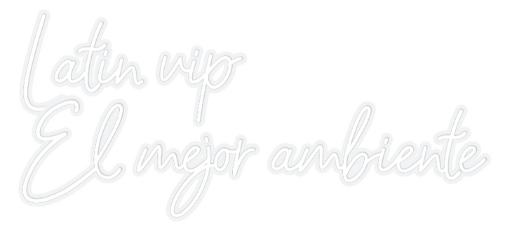 Customized Neon Sign: Latin vip
El...
