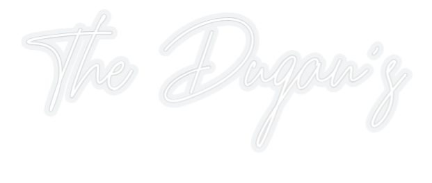 Customized Neon Sign: The Dugan's