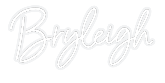 Customized Neon Sign: Bryleigh
