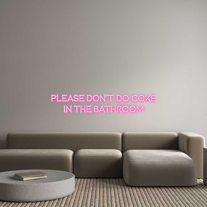 Customized Neon Sign: Please Don’t ...
