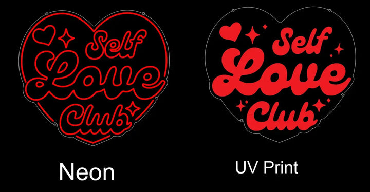 Self Love Club UV Neon Sign - Be Your Priority - ManhattanNeons